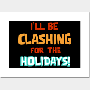 Clashing For Holidays Posters and Art